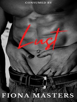 cover image of Consumed by Lust